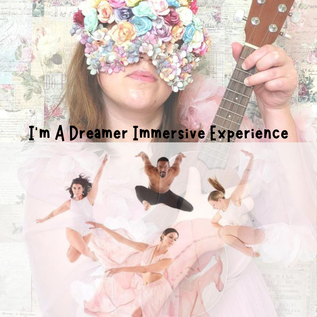 I’m A Dreamer Immersive Experience