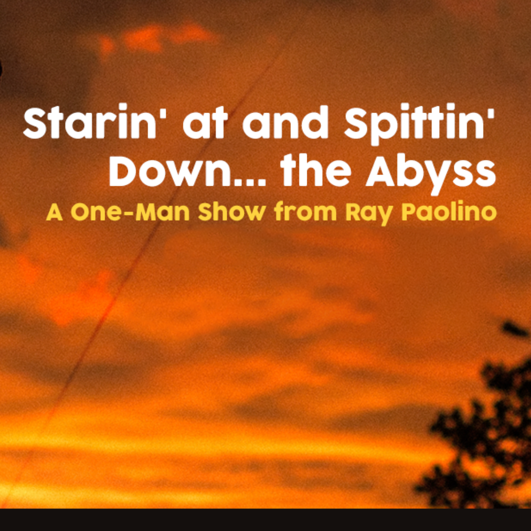 Starin' at and Spittin' Down...the Abyss