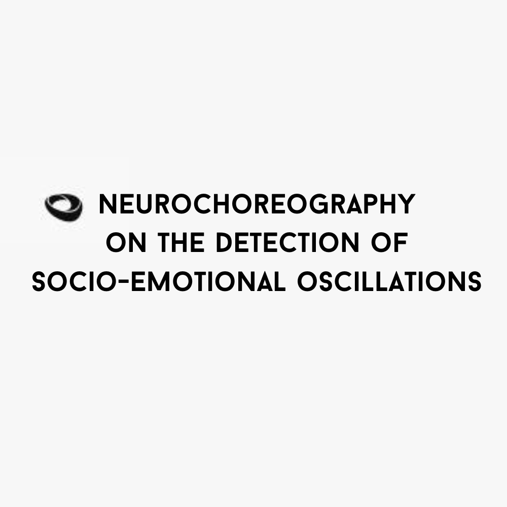 Neurochoreography on the Detection of Socio-Emotional Oscillations