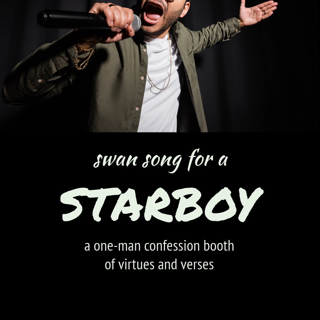 Swan Song for a StarBoy: A One-Man Confession Booth of Virtues and Verses
