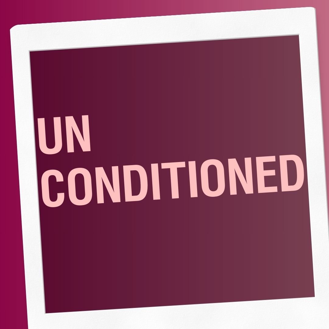 Unconditioned