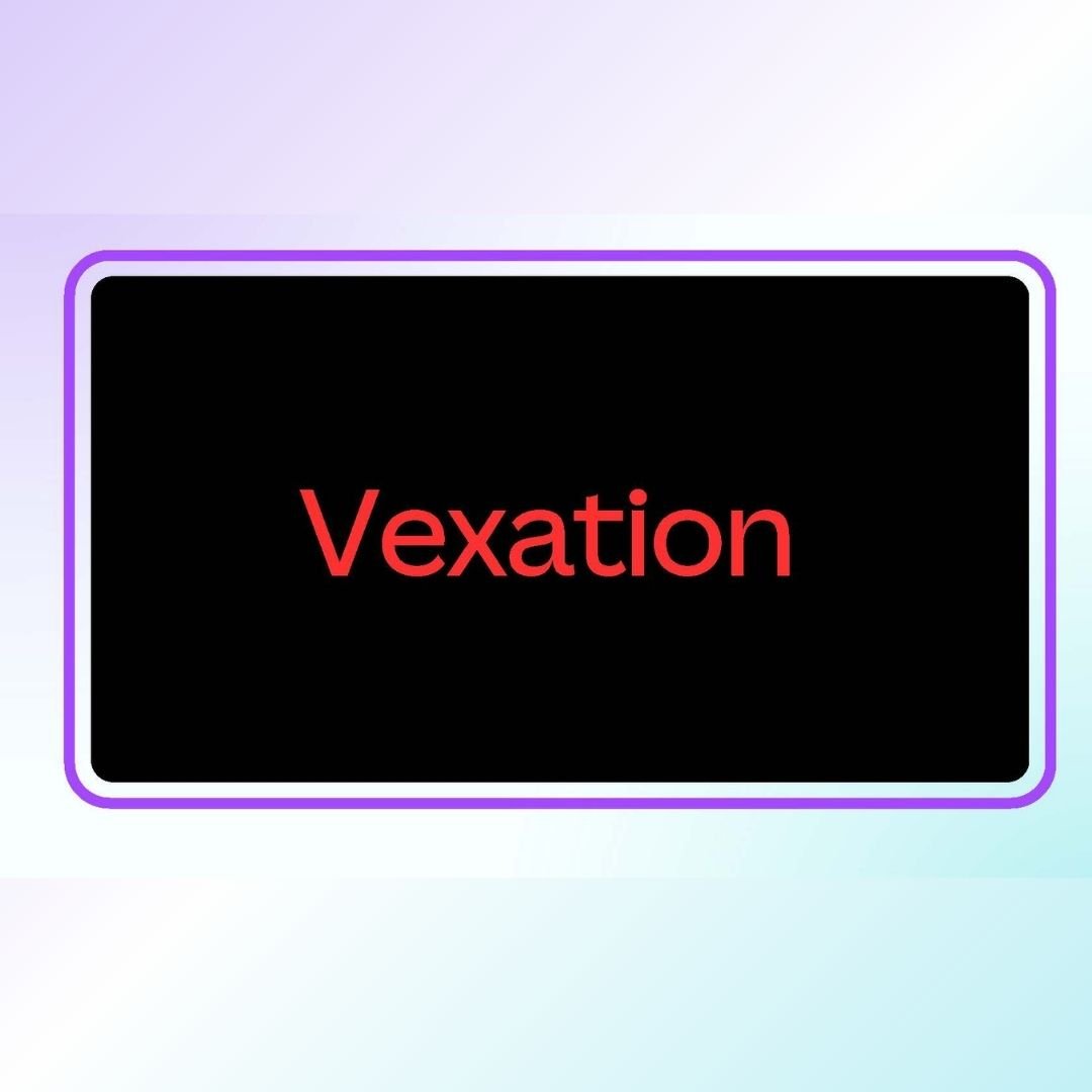 Vexation