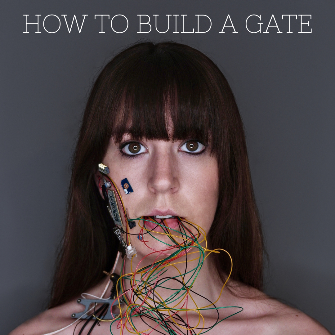 How to Build a Gate